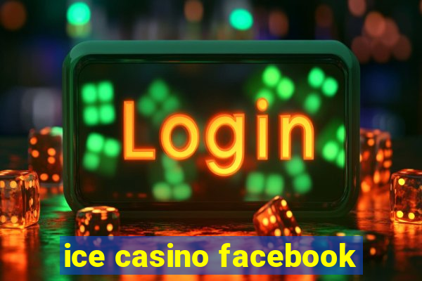ice casino facebook