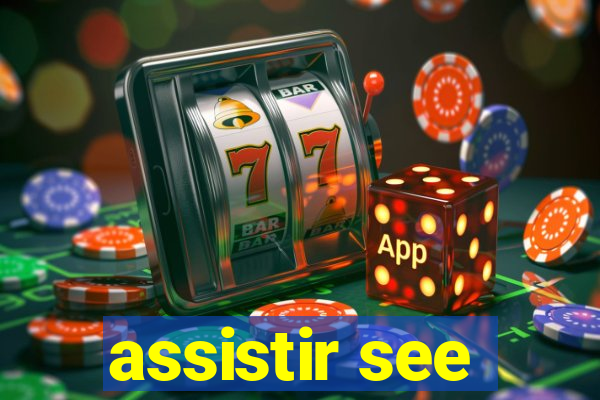 assistir see