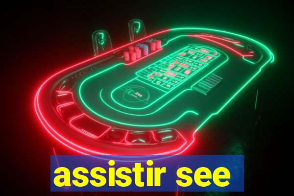 assistir see