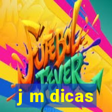 j m dicas
