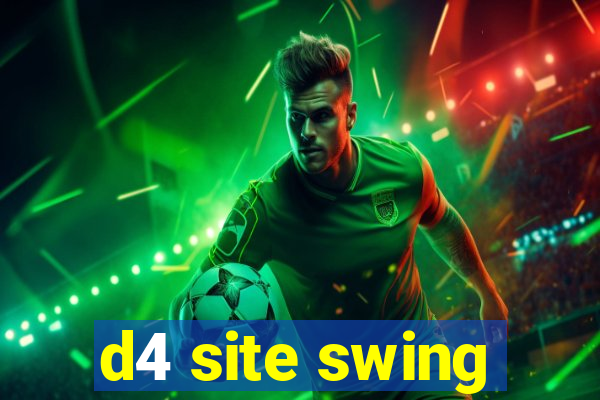 d4 site swing