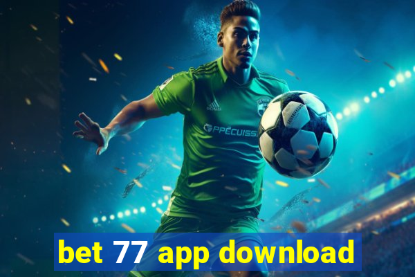 bet 77 app download
