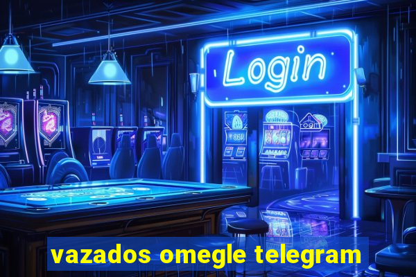 vazados omegle telegram