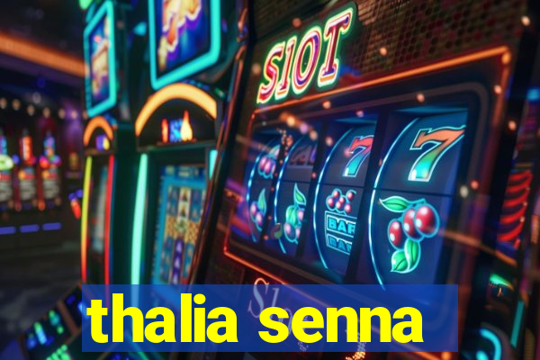 thalia senna