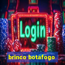 brinco botafogo