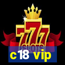 c18 vip