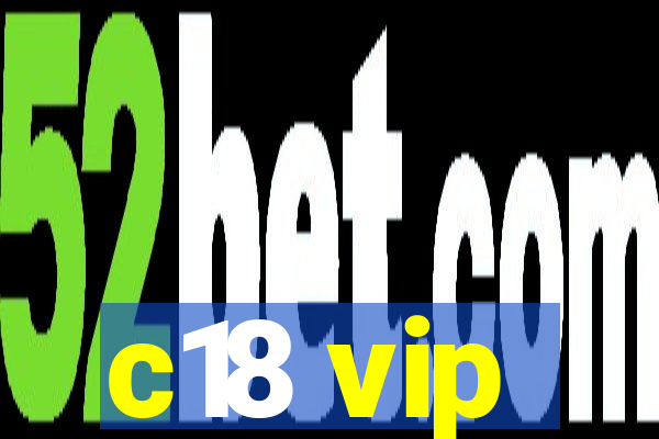 c18 vip