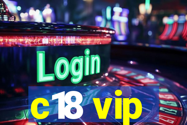 c18 vip
