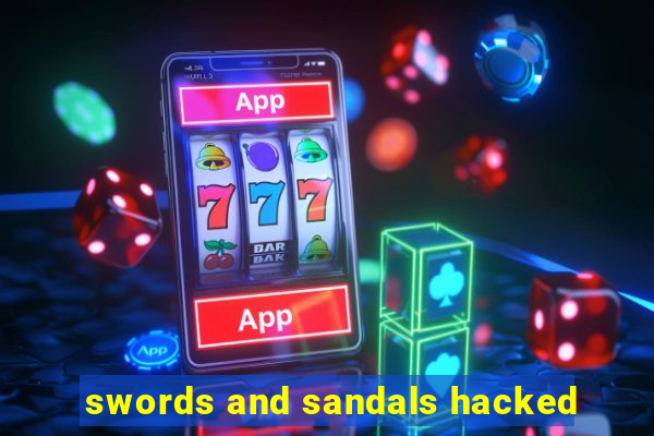 swords and sandals hacked
