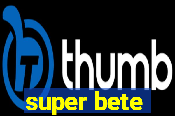 super bete
