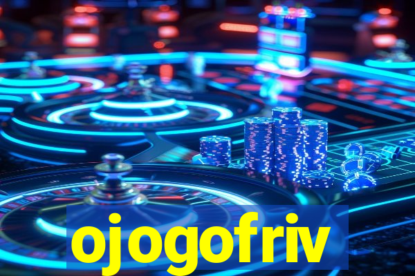 ojogofriv