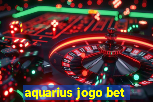 aquarius jogo bet