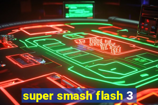 super smash flash 3