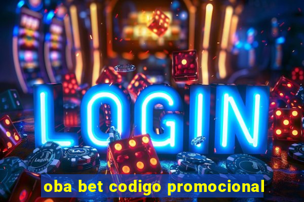 oba bet codigo promocional