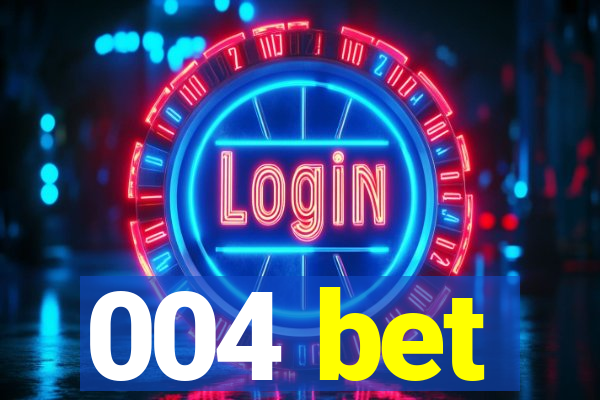 004 bet