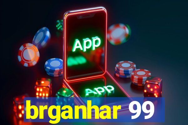 brganhar 99