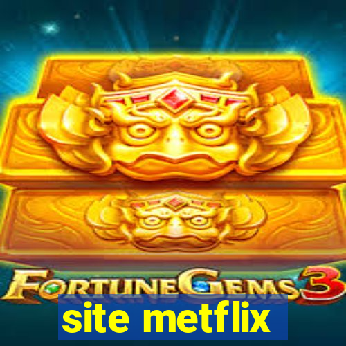site metflix