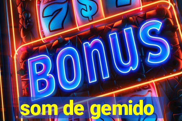 som de gemido