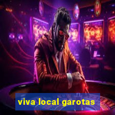 viva local garotas