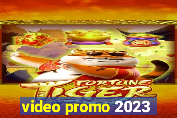 video promo 2023