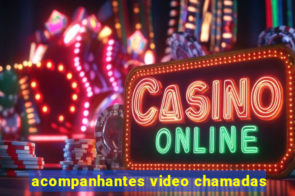 acompanhantes video chamadas