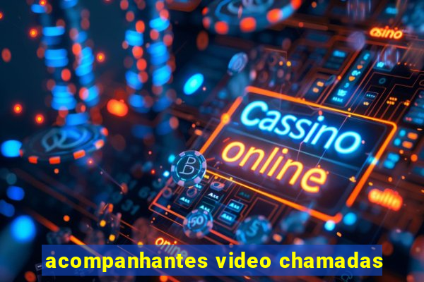 acompanhantes video chamadas