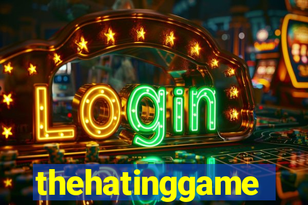 thehatinggame