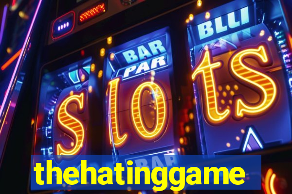 thehatinggame