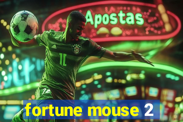 fortune mouse 2