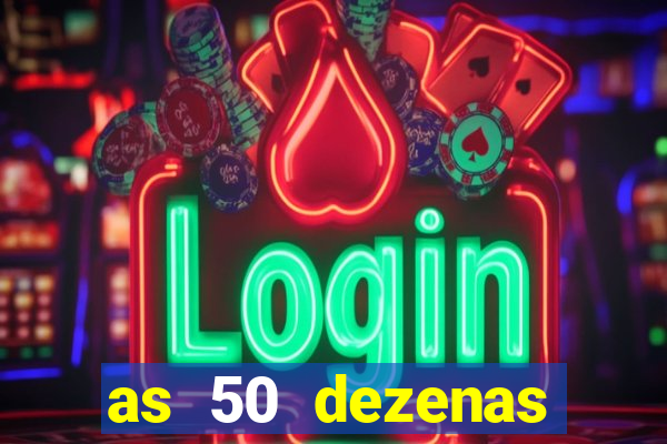 as 50 dezenas melhores de 20 pontos