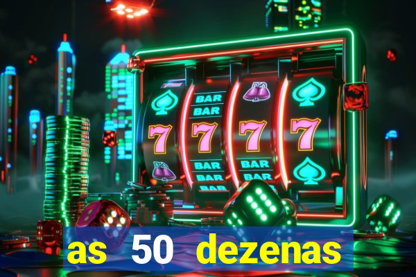 as 50 dezenas melhores de 20 pontos