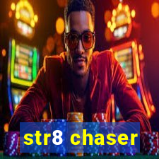 str8 chaser