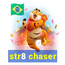 str8 chaser