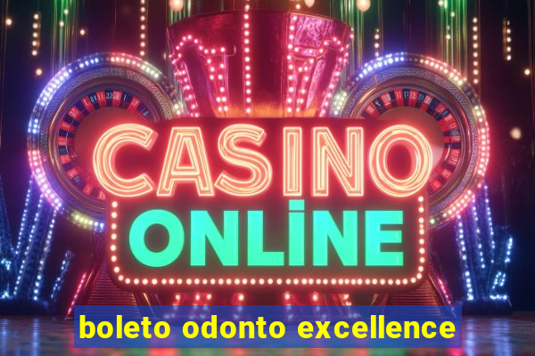 boleto odonto excellence