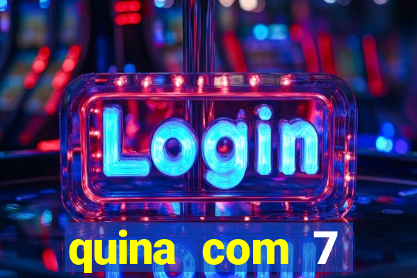 quina com 7 dezenas valor