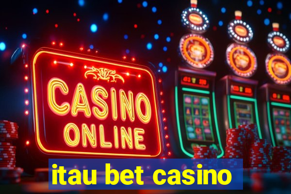 itau bet casino