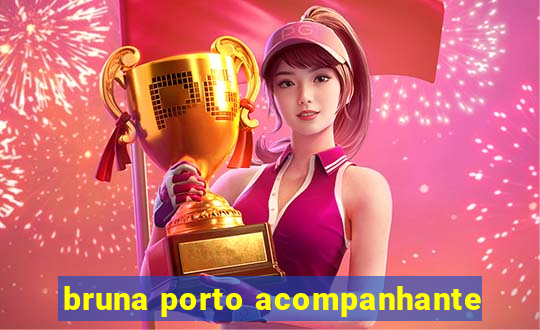 bruna porto acompanhante