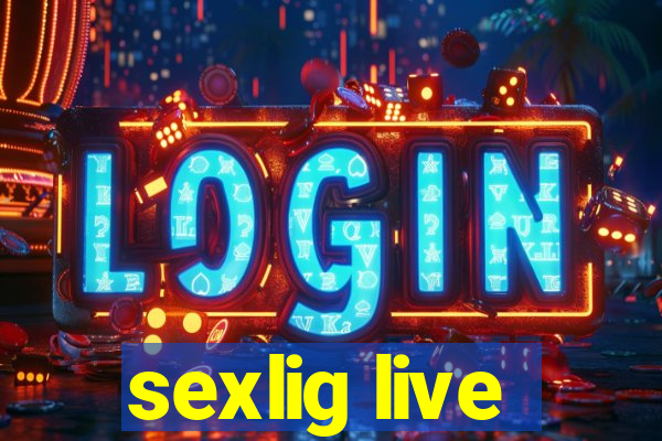 sexlig live