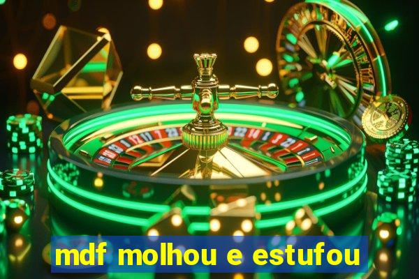 mdf molhou e estufou