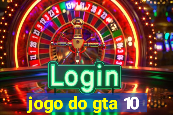 jogo do gta 10
