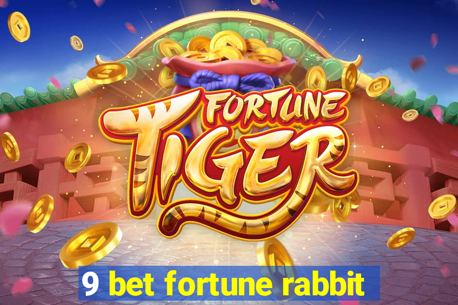 9 bet fortune rabbit