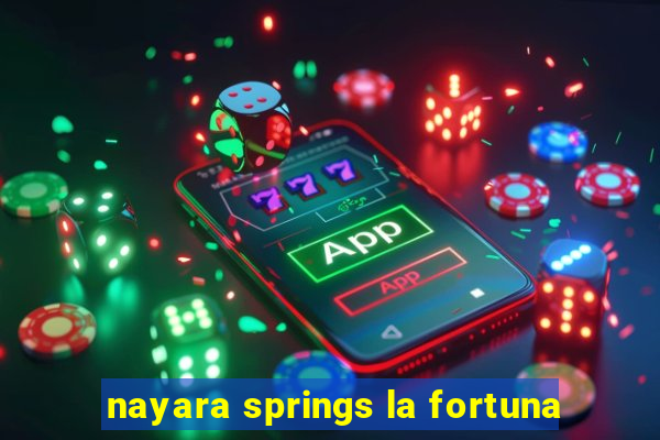 nayara springs la fortuna
