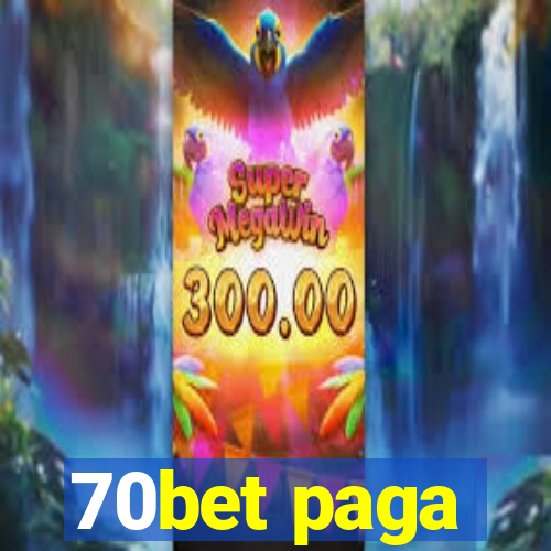 70bet paga