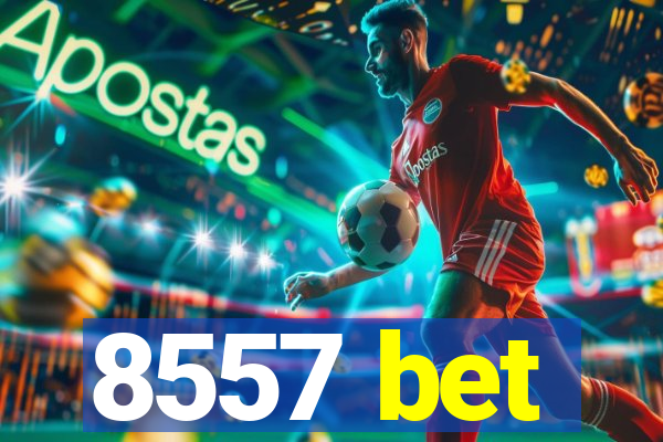8557 bet