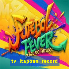 tv itapoan record bahia ao vivo