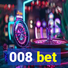 008 bet