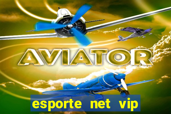 esporte net vip bet apostas