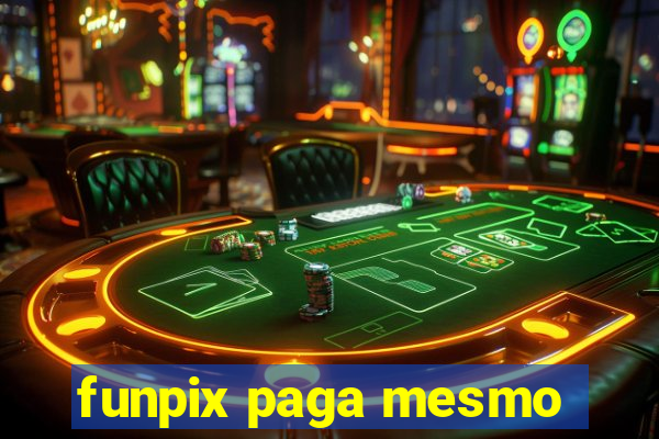 funpix paga mesmo