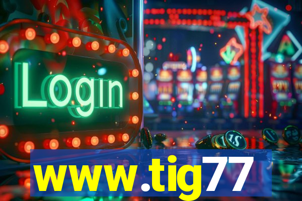 www.tig77