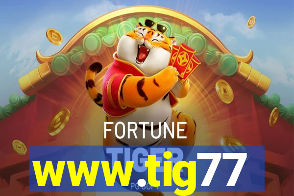 www.tig77